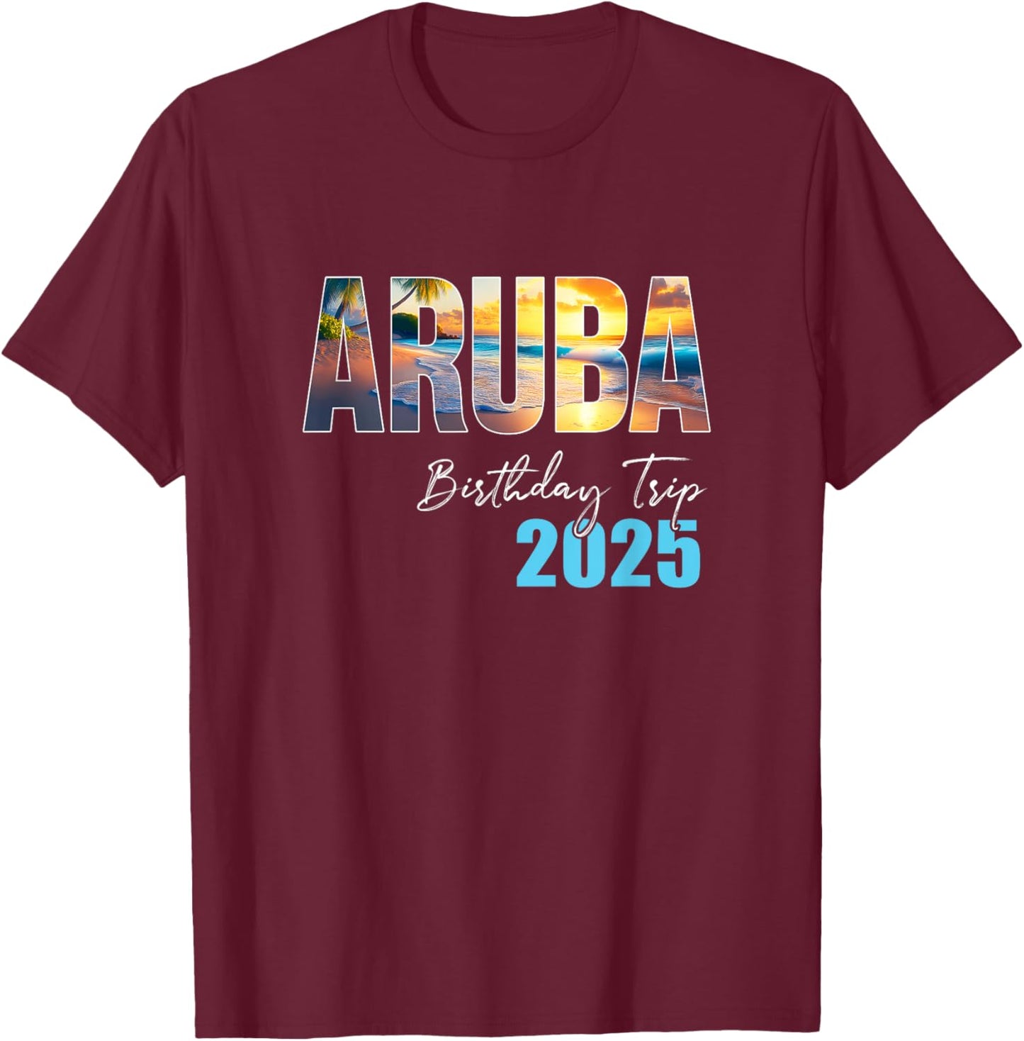 Aruba Birthday Trip 2025 Vacation Party Crew Cruise T-Shirt - T-Shirt | Maroon