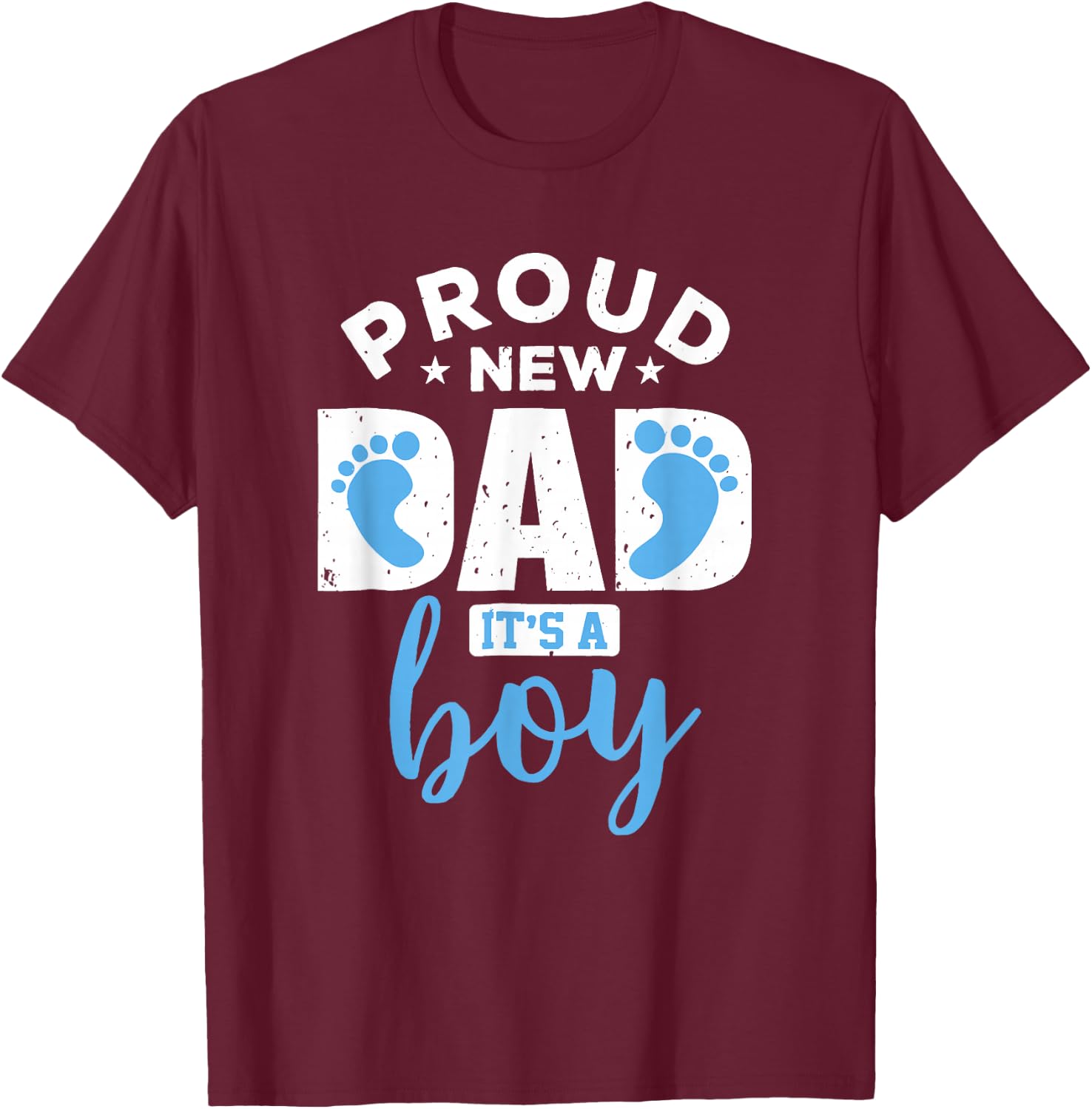 Proud New Dad It's A Boy Promoted to Daddy Gift T-Shirt - T-Shirt | Maroon
