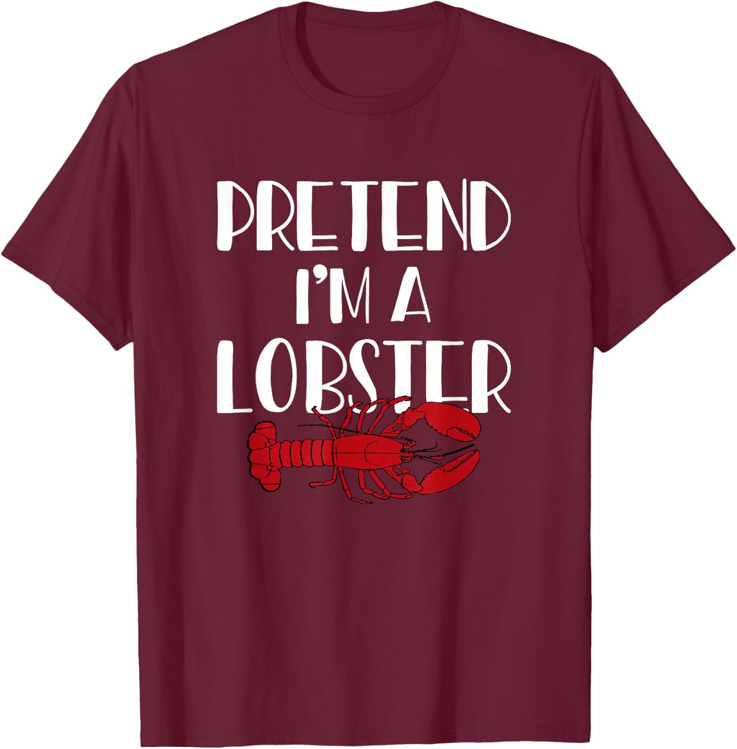 Lobster Graphic - Imagine I'm a Lobster T-Shirt - T-Shirt | Maroon
