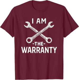 I Am The Warranty - DIY Mechanic Handyman Repair T-Shirt - T-Shirt | Maroon