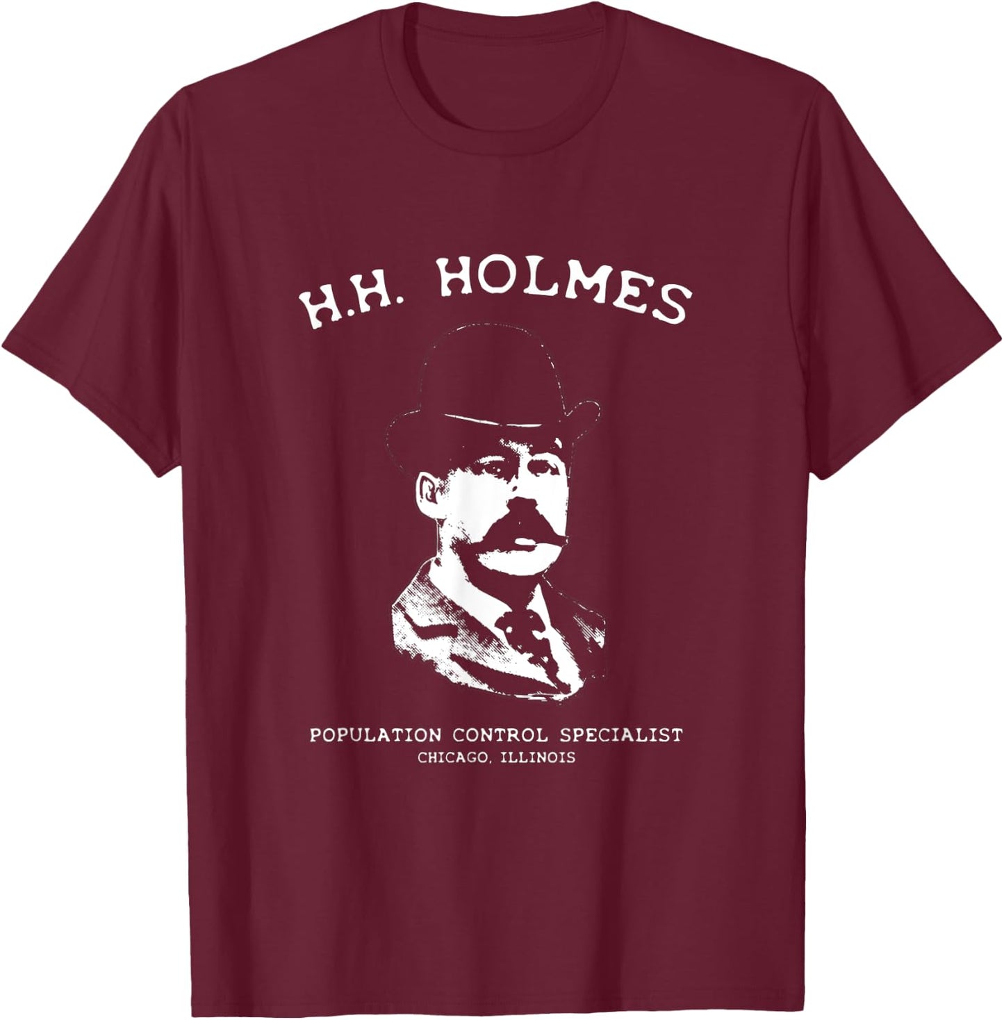 H.H. Holmes Population Control Specialist T-Shirt - T-Shirt | Maroon