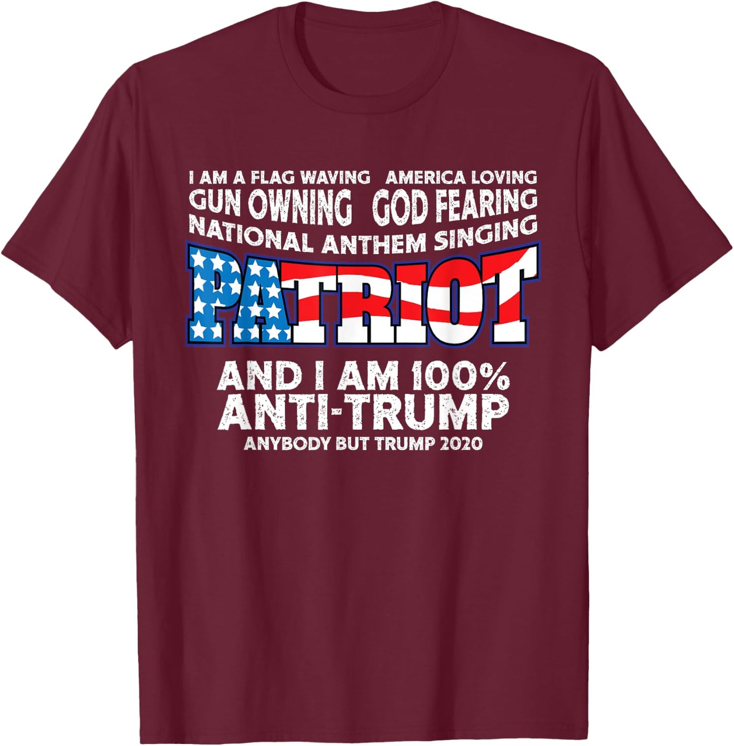 Patriots Flag Waving Red White And Blue Anti Trump T-Shirt - T-Shirt | Maroon