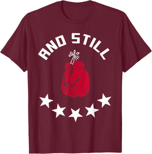 Boxing And Still Champ T shirt T-Shirt - T-Shirt | Maroon