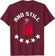 Boxing And Still Champ T shirt T-Shirt - T-Shirt | Maroon