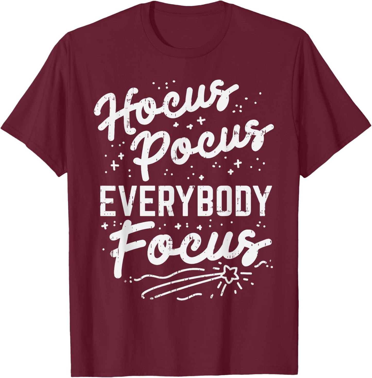 Hocus Pocus Everybody Focus Funny Teacher Halloween Costume T-Shirt - T-Shirt | Maroon