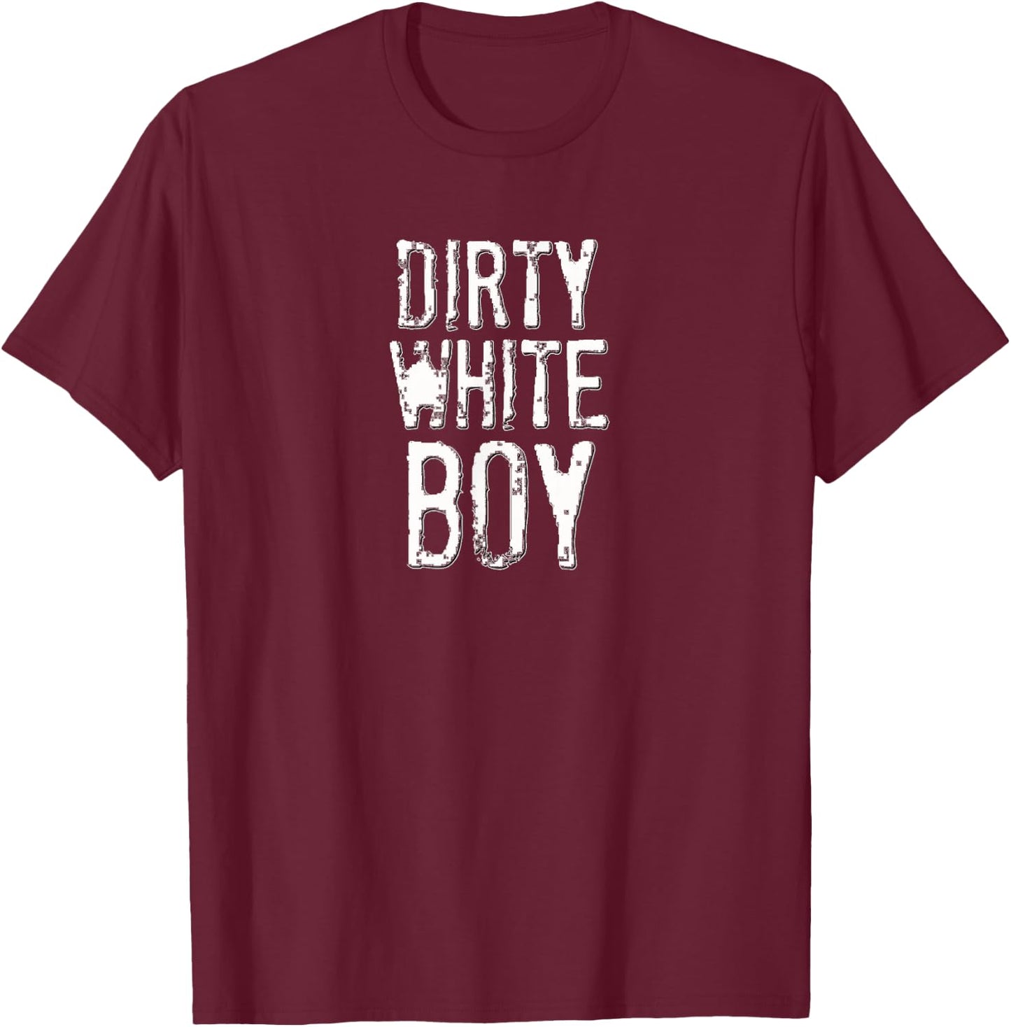 Funny Dirty White Boy Adult Humor T-Shirt - T-Shirt | Maroon