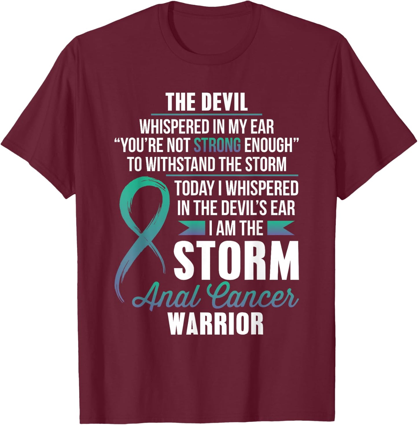 ANAL Cancer Warrior - I am the Storm T-Shirt - T-Shirt | Maroon