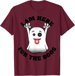 I Am Here For the Boos T-Shirt - T-Shirt | Maroon