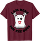 I Am Here For the Boos T-Shirt - T-Shirt | Maroon