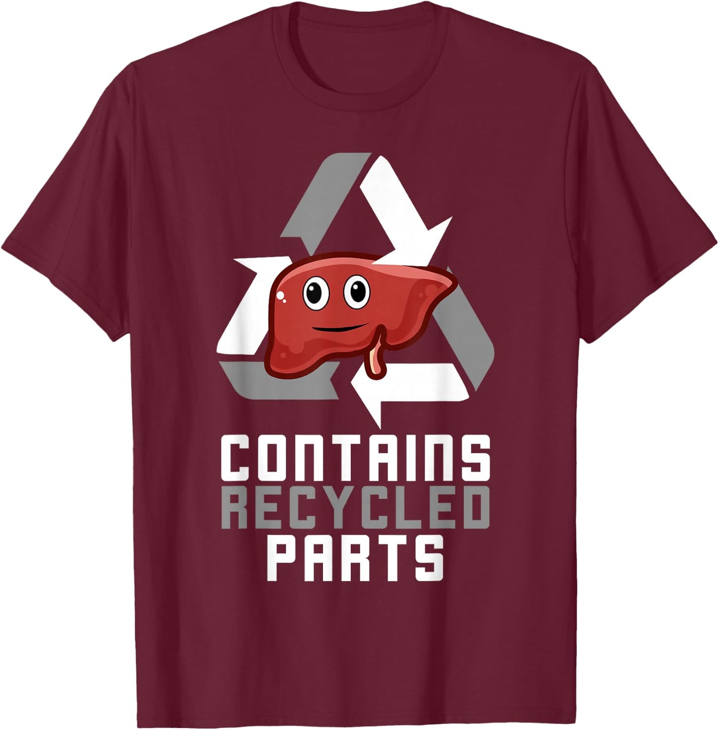 Contains Recycled Parts Liver Transplant Survivor T-Shirt - T-Shirt | Maroon