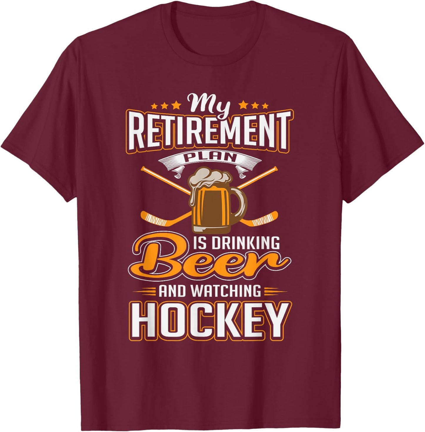 Retirement Plan Drinking Beer Watching Hockey Party Gift T-Shirt - T-Shirt | Maroon
