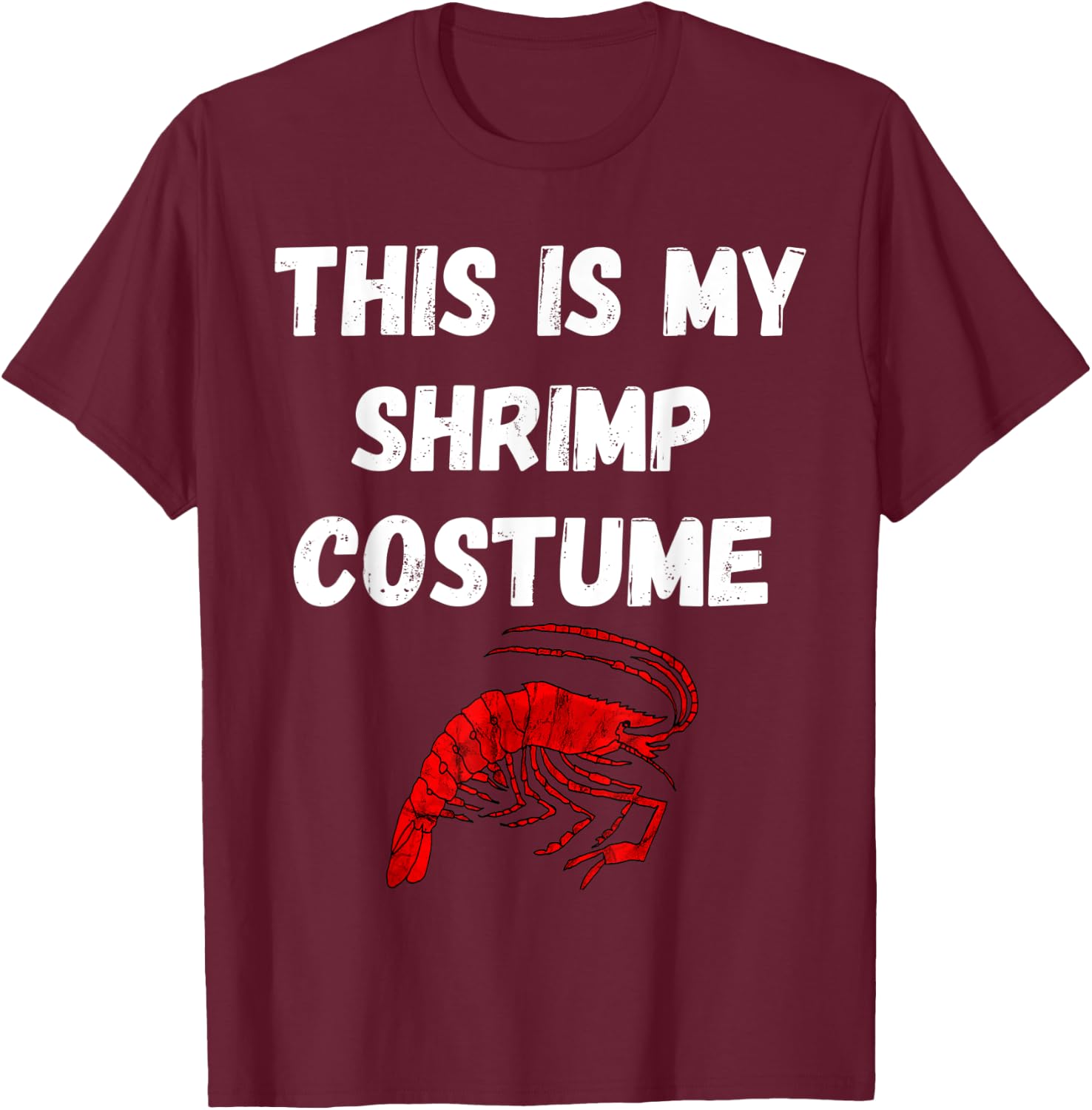 This Is My Shrimp Costume Seafood Boil Shrimping T-Shirt - T-Shirt | Maroon