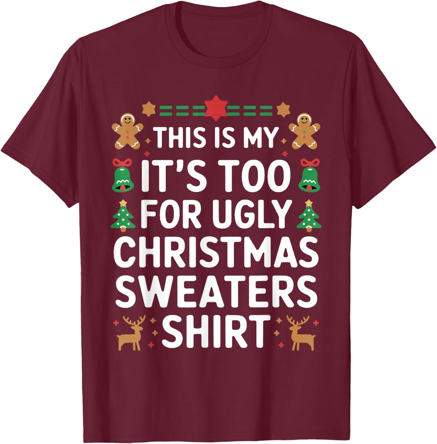 This Is My Ugly Sweater Funny Christmas Gifts Men Women Kid T-Shirt - T-Shirt | Maroon