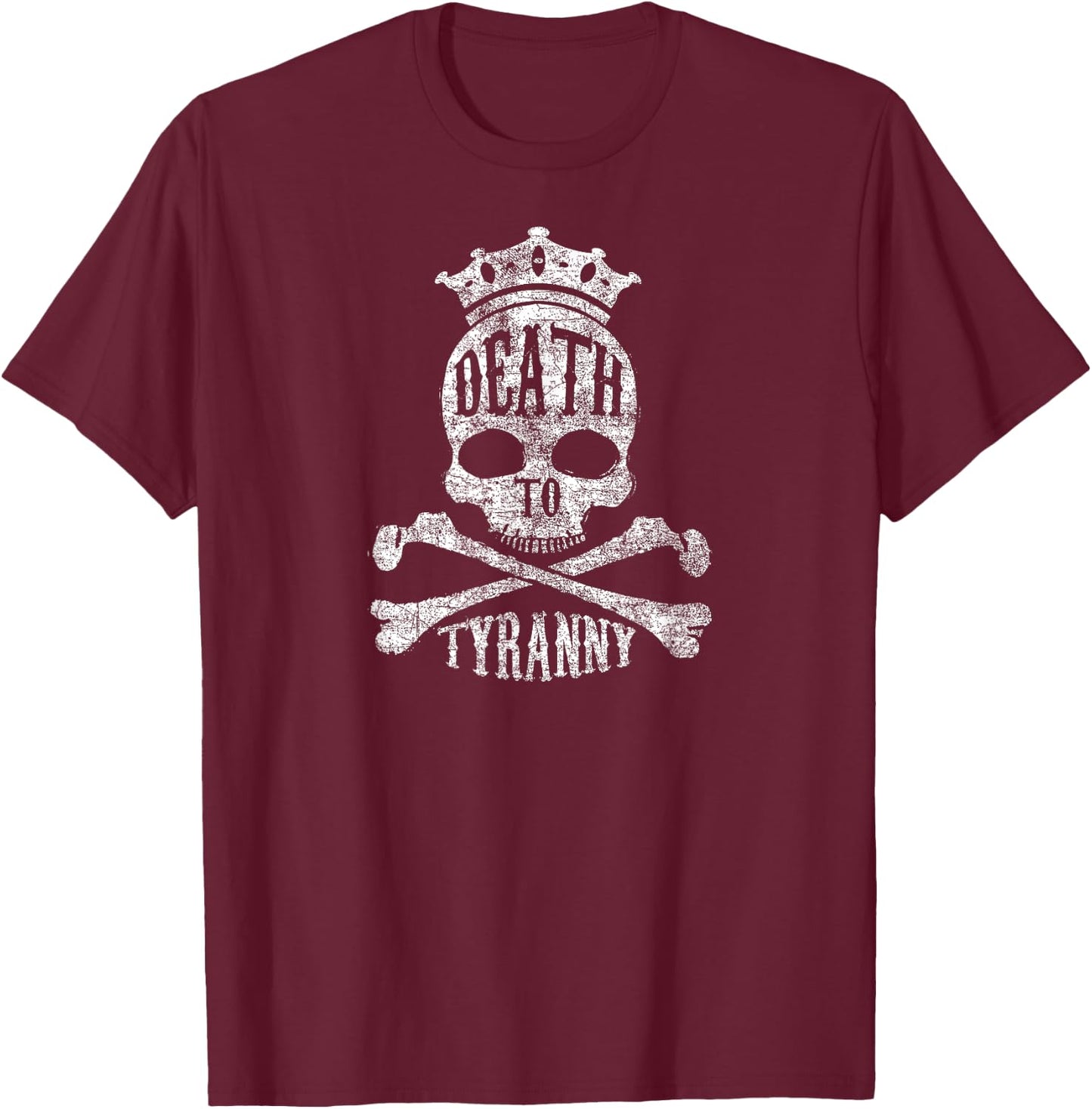 Death To Tyranny No More Royals Skull Bones Crown T-Shirt - T-Shirt | Maroon
