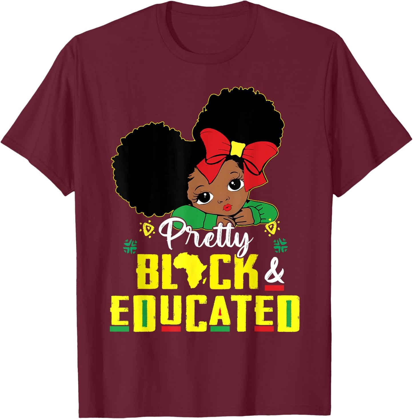 Pretty Black and Educated I Am The Strong African Queen Girl T-Shirt - T-Shirt | Maroon