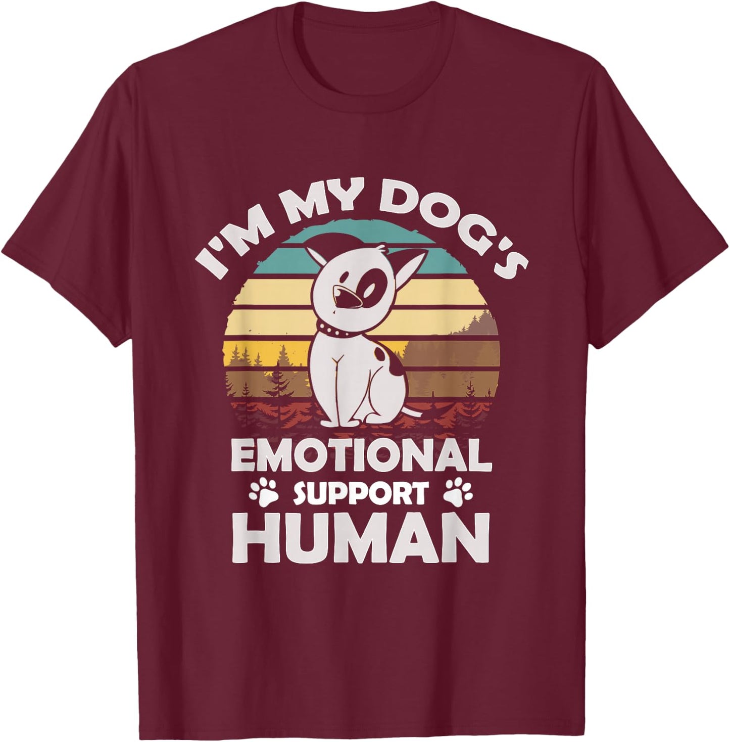 I'm My Dog's Emotional Support Human Retro Vintage Gift T-Shirt - T-Shirt | Maroon