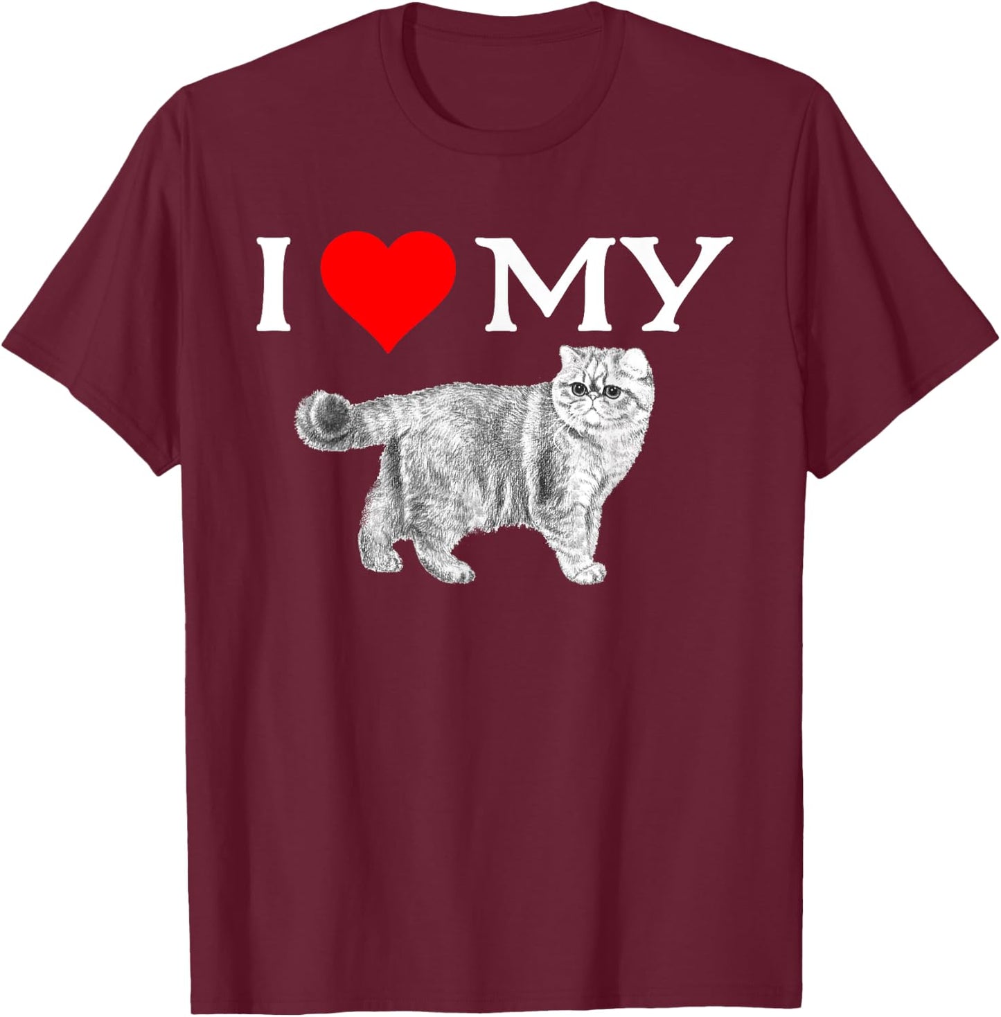I Love My Exotic Shorthair Cat - Great Gift Men Women Girls Kids T-Shirt - T-Shirt | Maroon