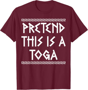Greek Party Outfit Pretend It's A Toga Greek Costume T-Shirt - T-Shirt | Maroon