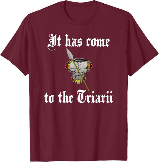 It has come to the Triarii Roman Soldier T-Shirt - T-Shirt | Maroon