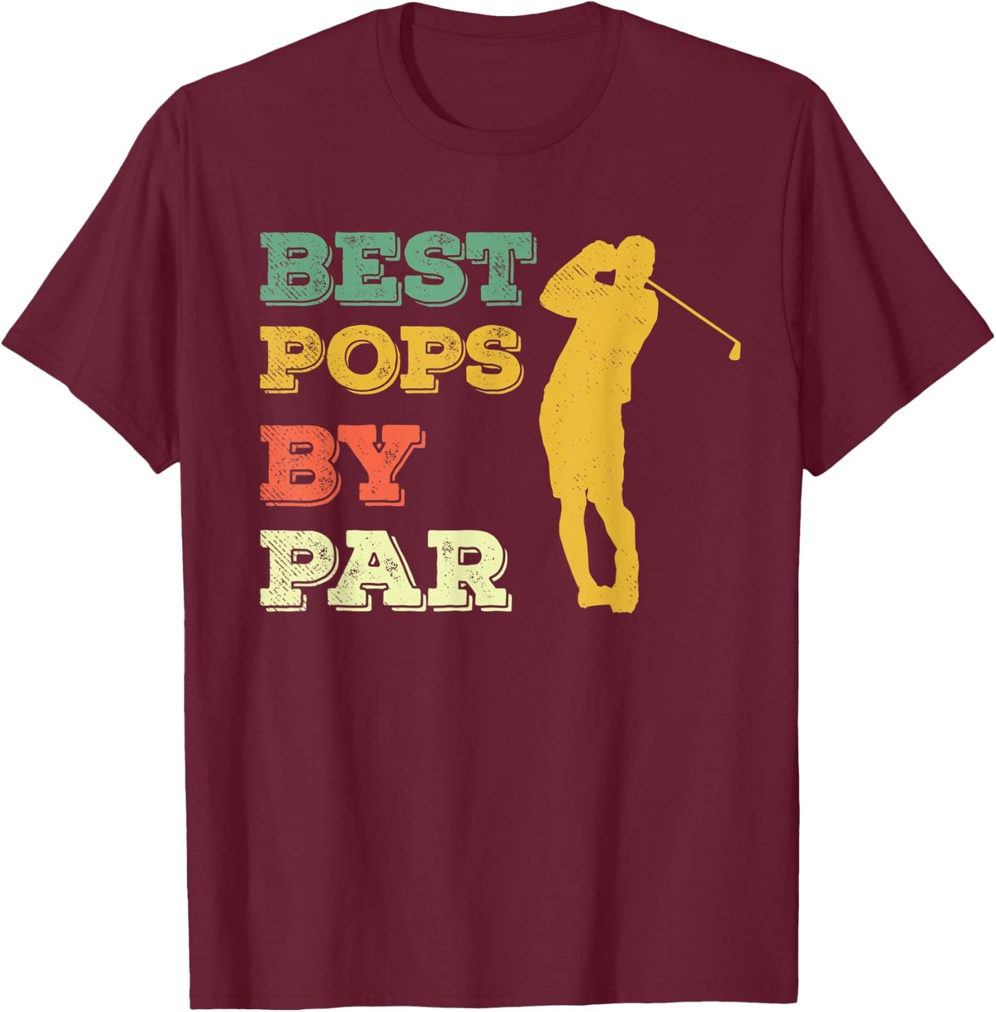 Best Pops By Par T Shirt | Golfing, Golf, Golfer Dad Grandpa T-Shirt - T-Shirt | Maroon