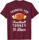 Thankful Football Turkey & Beer Funny Thanksgiving Drinking T-Shirt - T-Shirt | Maroon