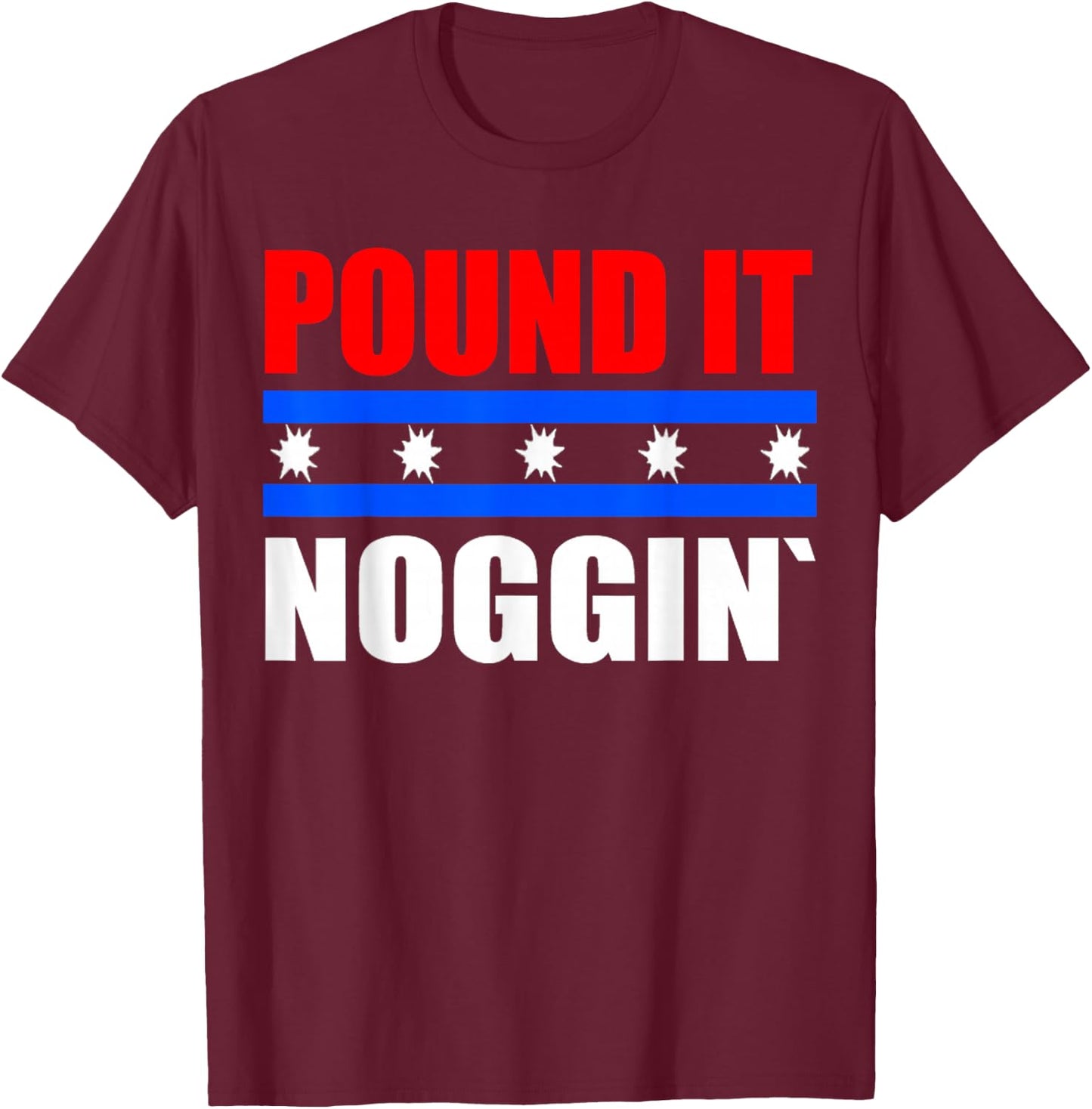 Pound It Noggin Shirt T-Shirt - T-Shirt | Maroon