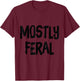 Mostly Feral Person T-Shirt - T-Shirt | Maroon