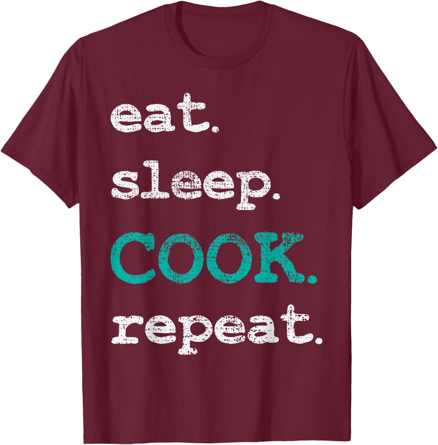 Cook Cooking Chief Eat Sleep Repeat Funny Vintage Gift T-Shirt - T-Shirt | Maroon