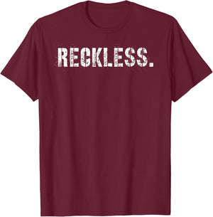 Reckless T-Shirt - T-Shirt | Maroon