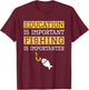 Education is Important Fishing Is Importanter Gift T-Shirt - T-Shirt | Maroon