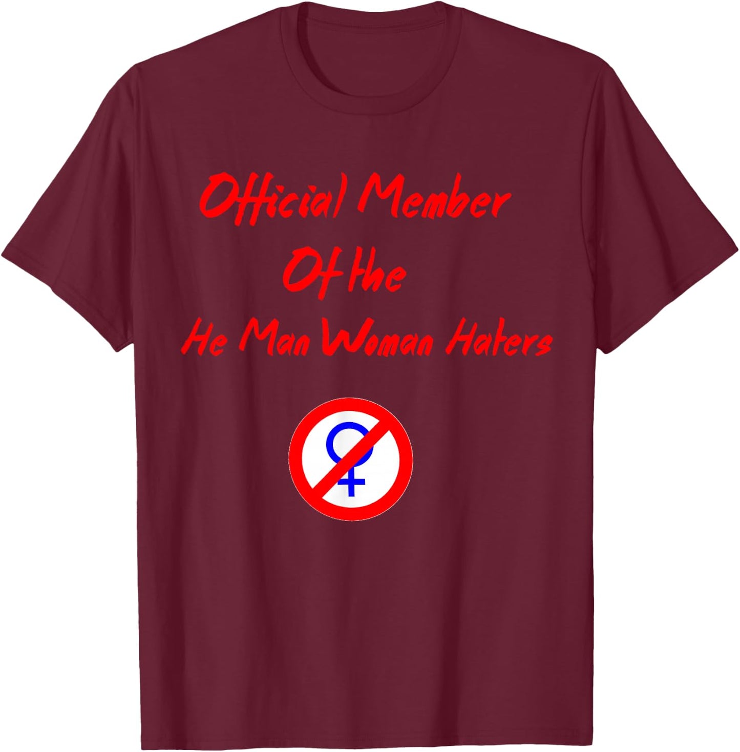 Official Member of the He Man Woman Haters Club T-Shirt - T-Shirt | Maroon