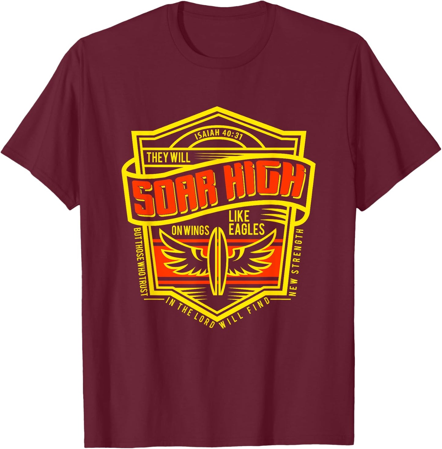 Isaiah 40 31 Shirt Bible Verse Christian Faith Gift T-Shirt - T-Shirt | Maroon