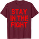 Washington D.C. Baseball Fan Support Stay In The Fight T-Shirt - T-Shirt | Maroon