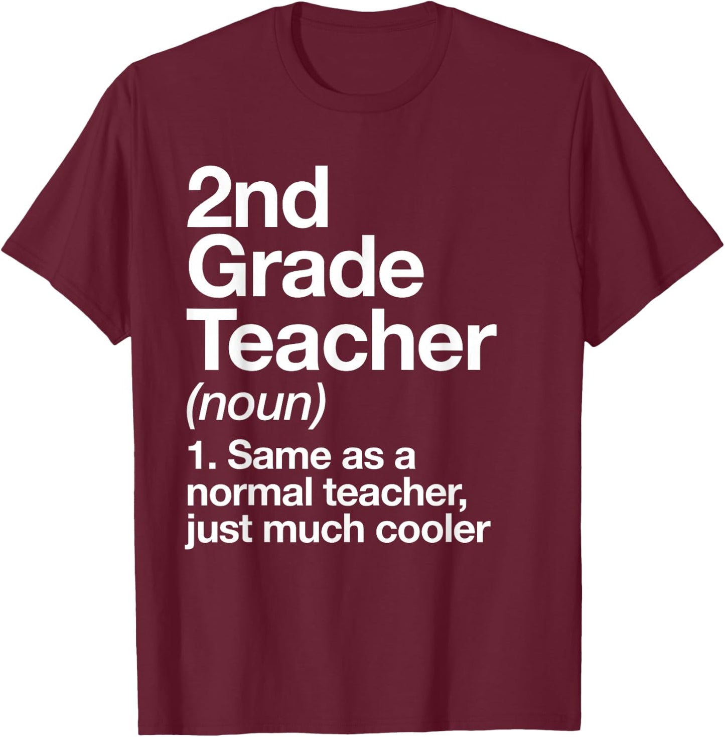 2nd Grade Teacher Definition Funny Back to School First Day T-Shirt - T-Shirt | Maroon