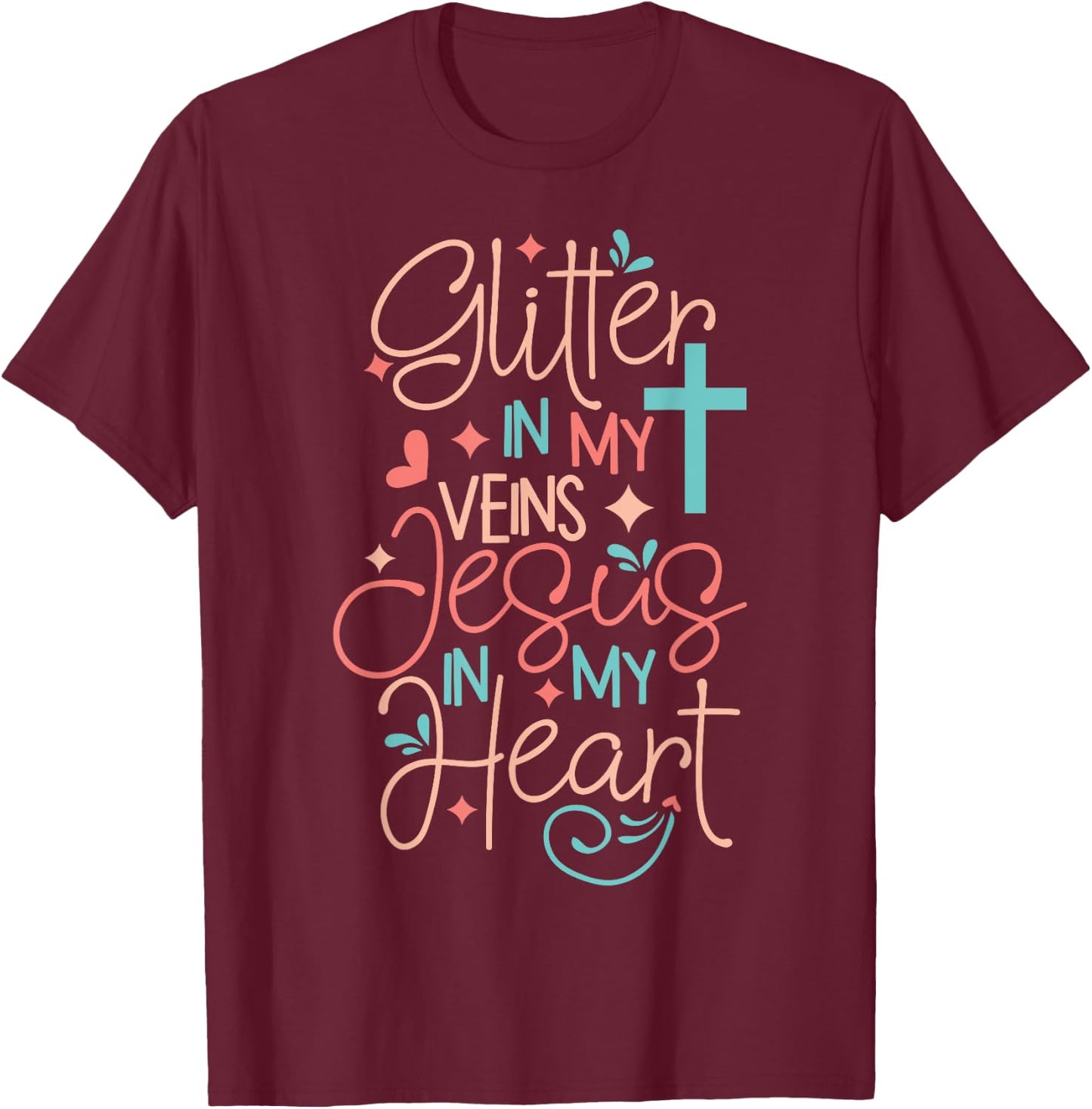 Christian Gift Glitter in my veins Jesus in my heart T-Shirt - T-Shirt | Maroon