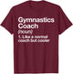 Gymnastics Coach Funny Sports Definition Trainer Instructor T-Shirt - T-Shirt | Maroon