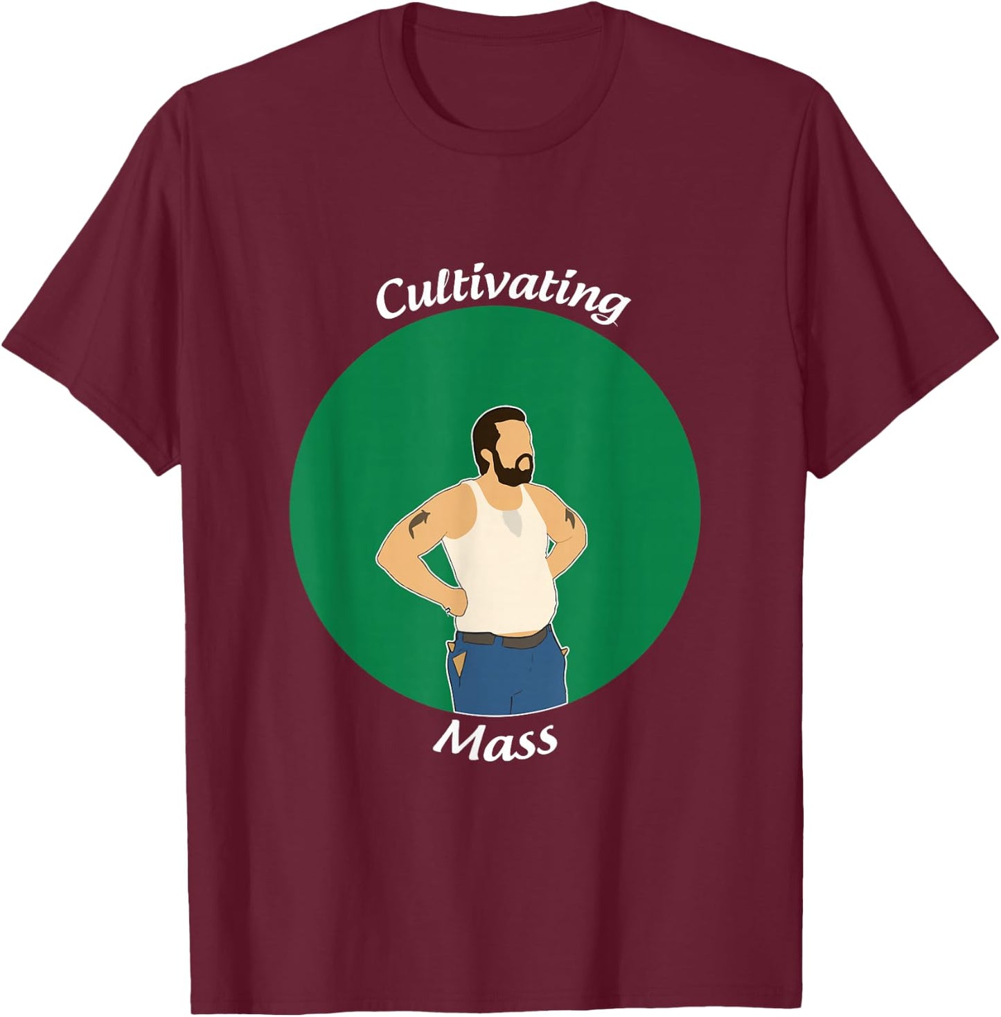 Cultivating Mass T-Shirt - T-Shirt | Maroon