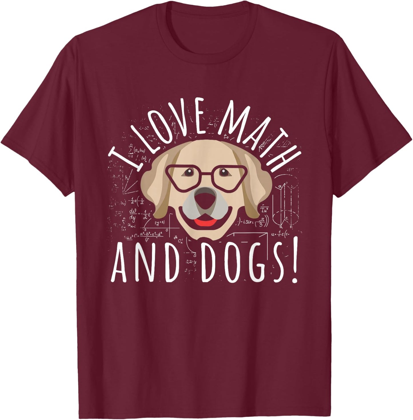 I Love Math And Dogs Algebra Brown Dog Teacher Student Gift T-Shirt - T-Shirt | Maroon