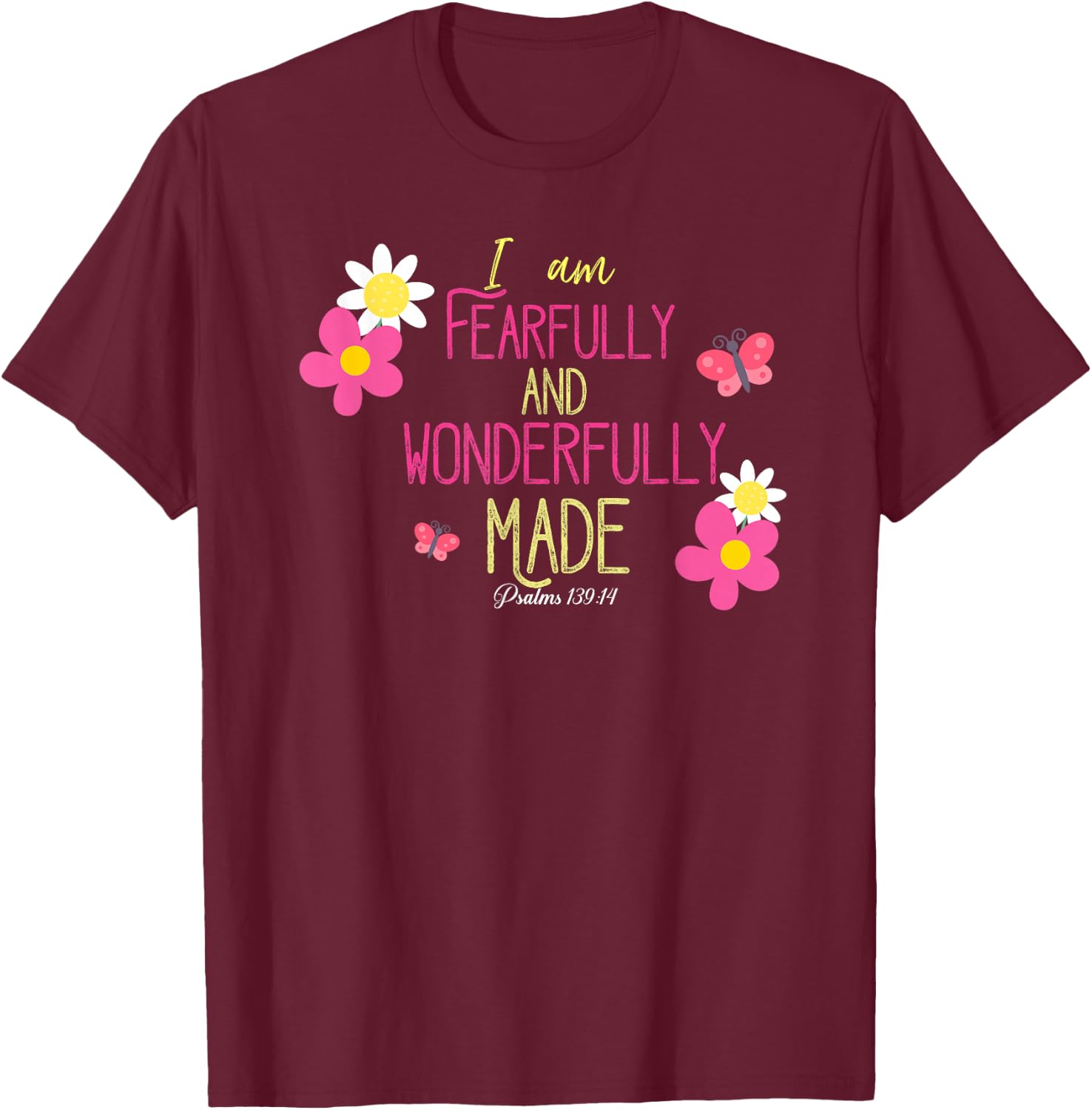 I am fearfully and wonderfully made T-Shirt - T-Shirt | Maroon