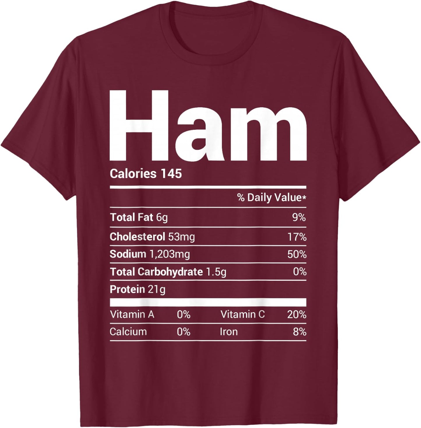 Ham Nutrition Facts Family Matching Christmas Costume Gift T-Shirt - T-Shirt | Maroon