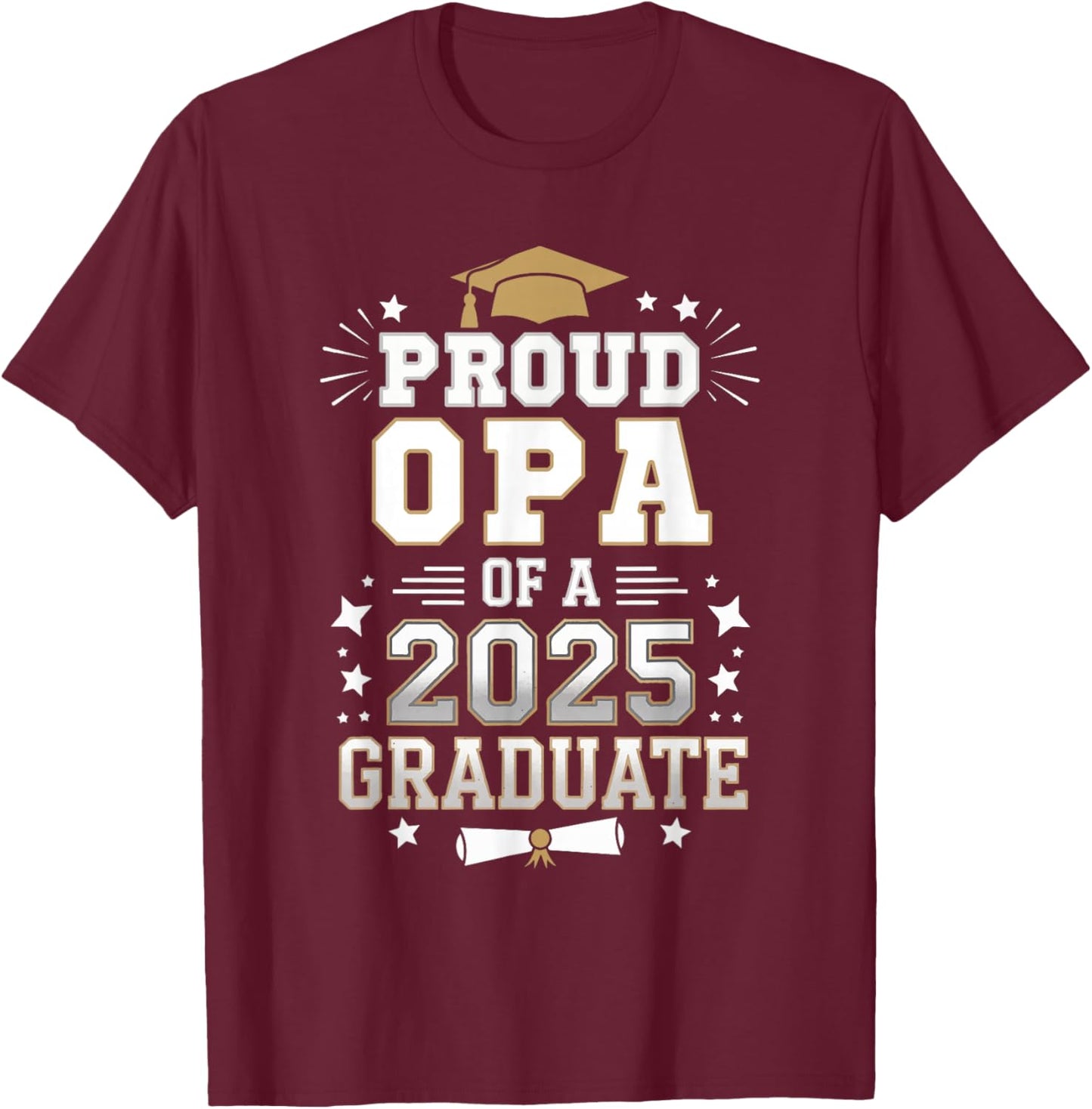 Proud Opa Of A Class Of 2025 Graduate Senior Graduation T-Shirt - T-Shirt | Maroon