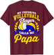 Volleyball Gift My Favorite Volleyball Player Calls Me Papa T-Shirt - T-Shirt | Maroon