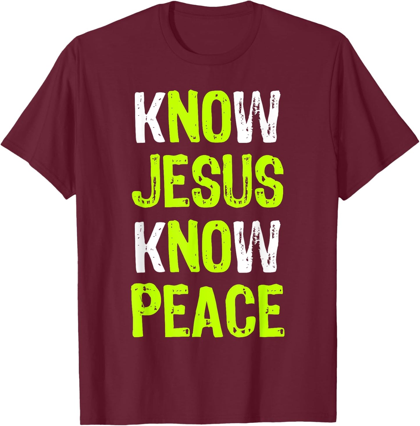 Know Jesus Know Peace Christian Religious Lover T-Shirt - T-Shirt | Maroon