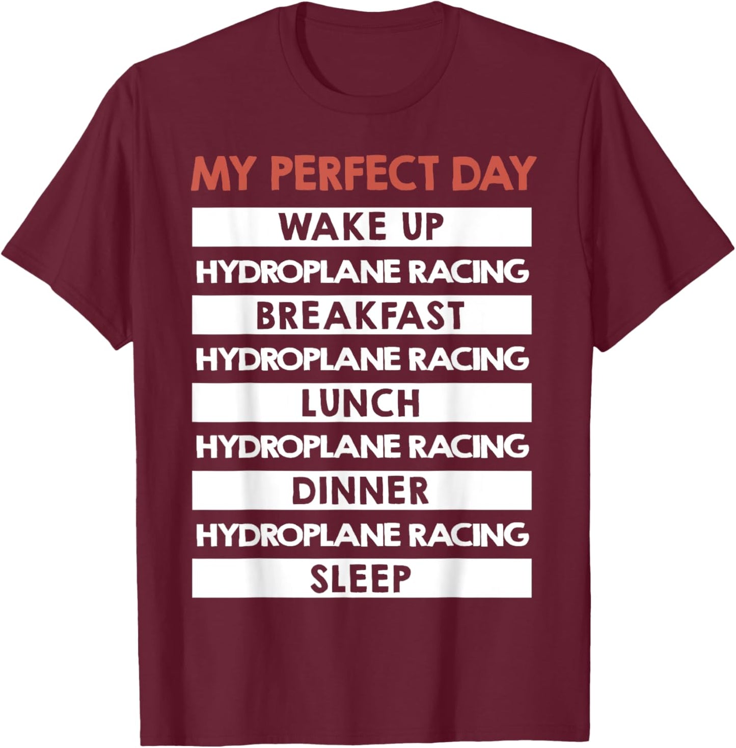 Hydroplane Racing My Perfect Day Hydro Racer T-Shirt - T-Shirt | Maroon