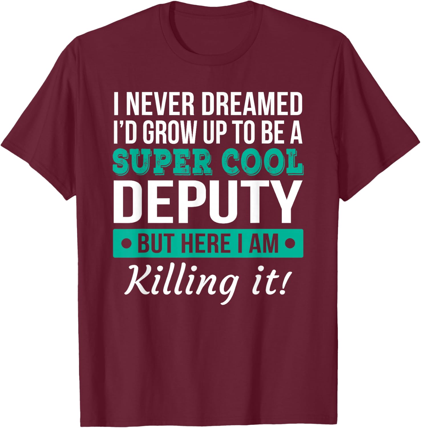 Cool Deputy Gift T-Shirt - T-Shirt | Maroon