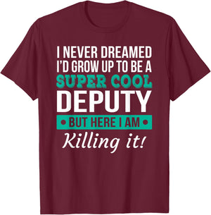Cool Deputy Gift T-Shirt - T-Shirt | Maroon