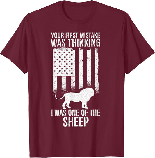 USA Your First Mistake Was Thinking I was One Of The Sheep T-Shirt - T-Shirt | Maroon