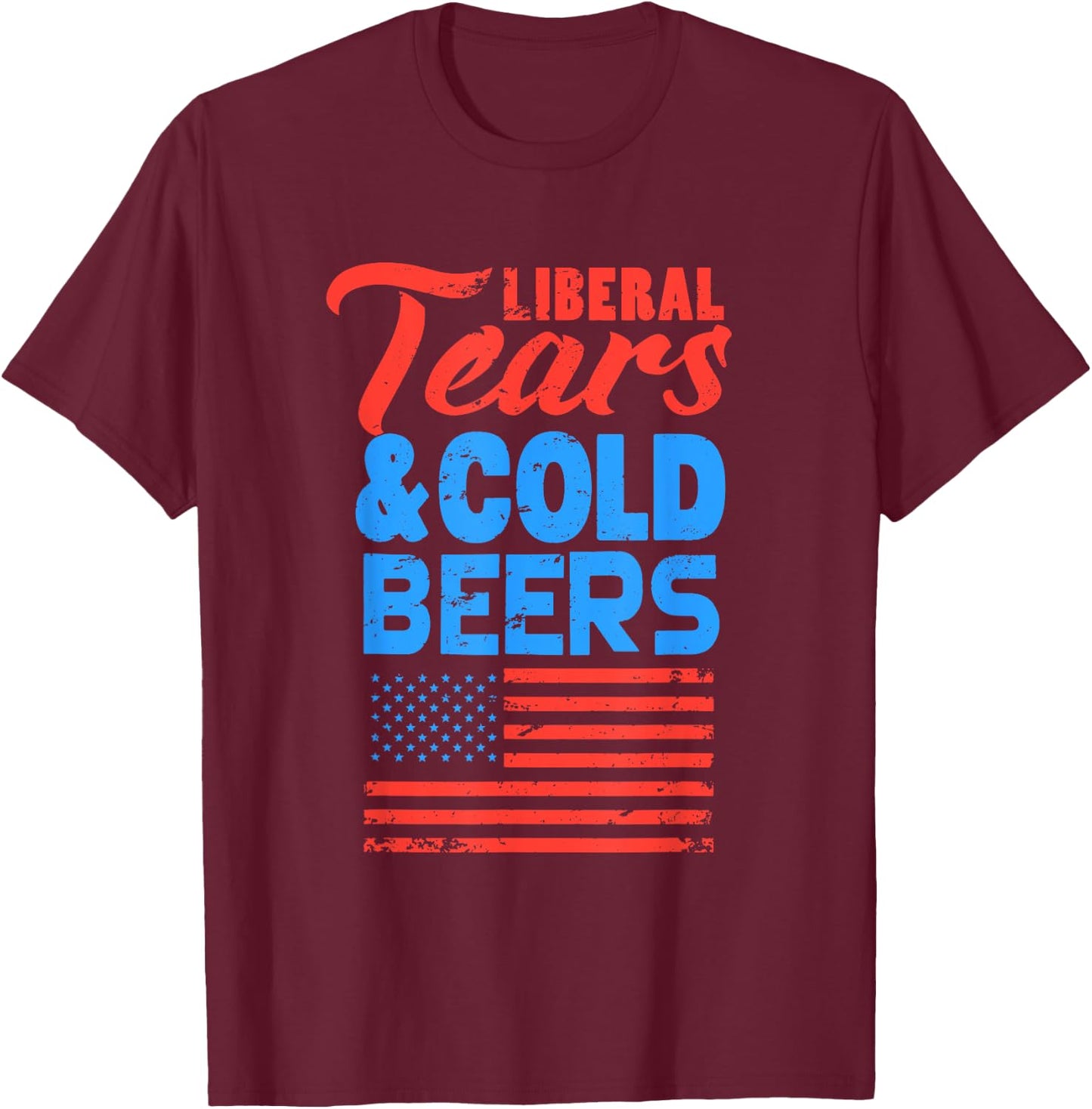 Liberal tears shirt, Anti liberal t shirts gifts T-Shirt - T-Shirt | Maroon