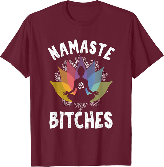 Funny Yoga Gifts Namaste Bitches Meditation Yoga Instructor T-Shirt - T-Shirt | Maroon