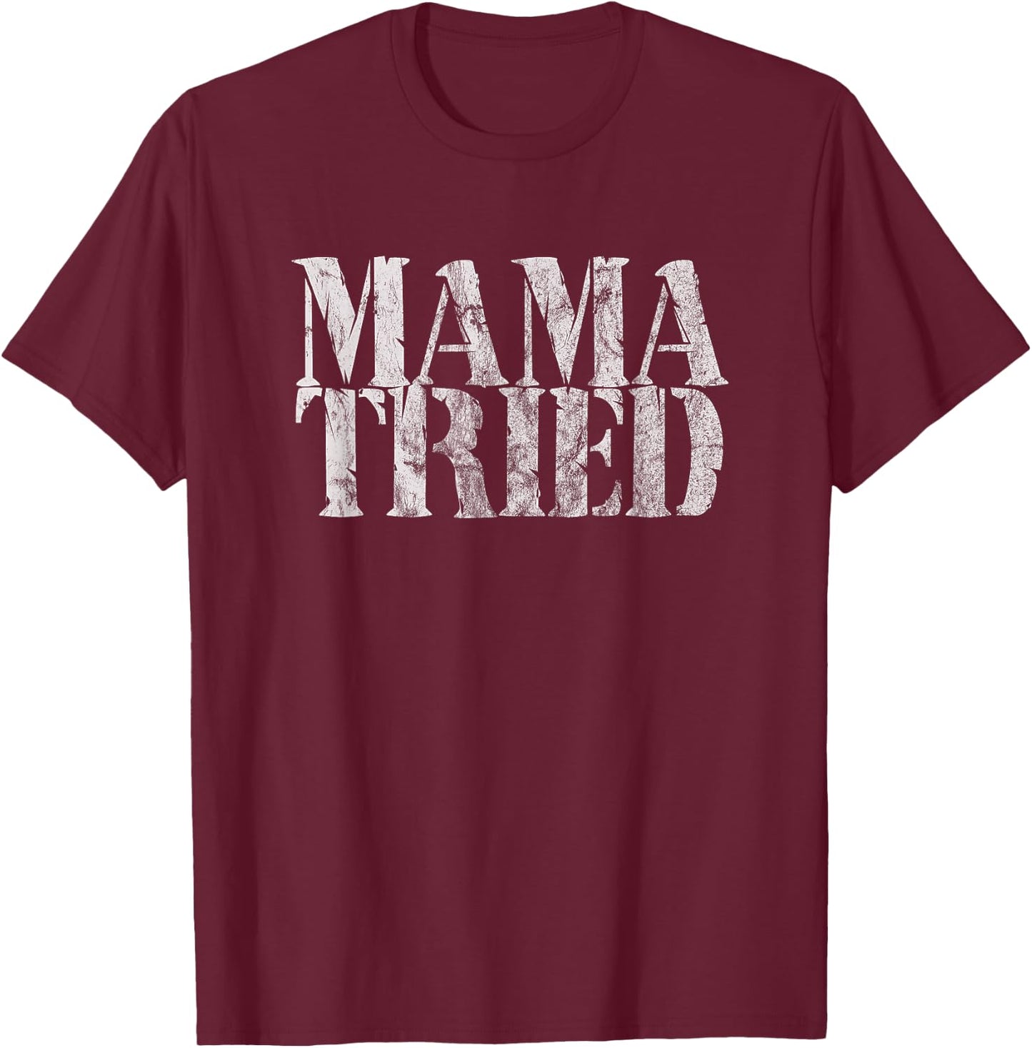 Mama Tried Country Music Redneck Men Women Vintage T-Shirt - T-Shirt | Maroon